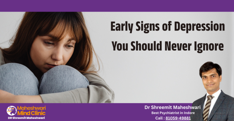 Early Signs of Depression You Should Never Ignore: When to See a Psychiatrist