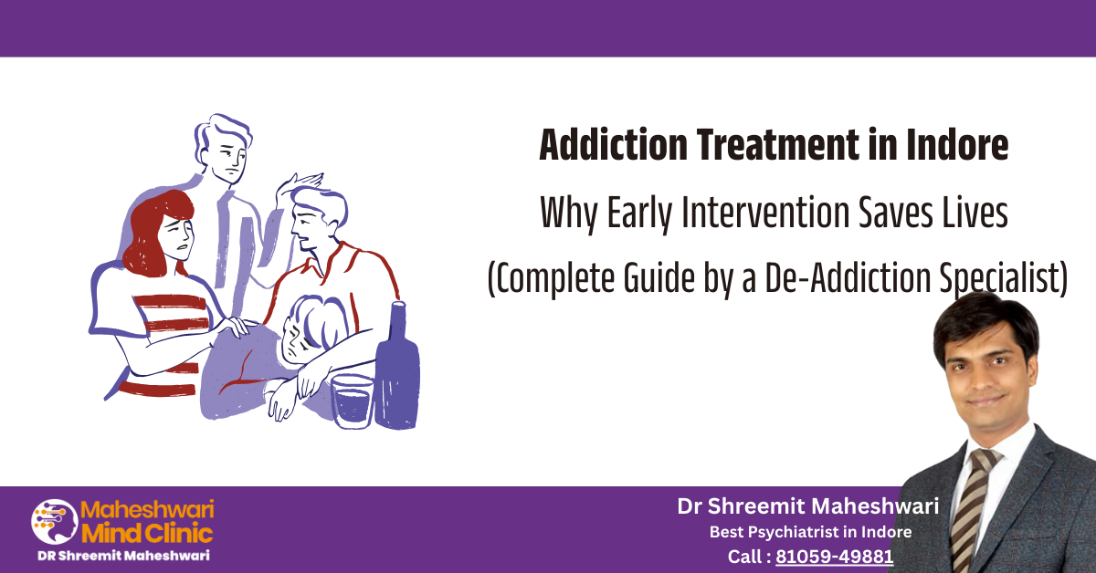 Addiction Treatment in Indore: Why Early Intervention Saves Lives