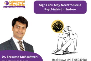 Signs You May Need to See a Psychiatrist in Indore